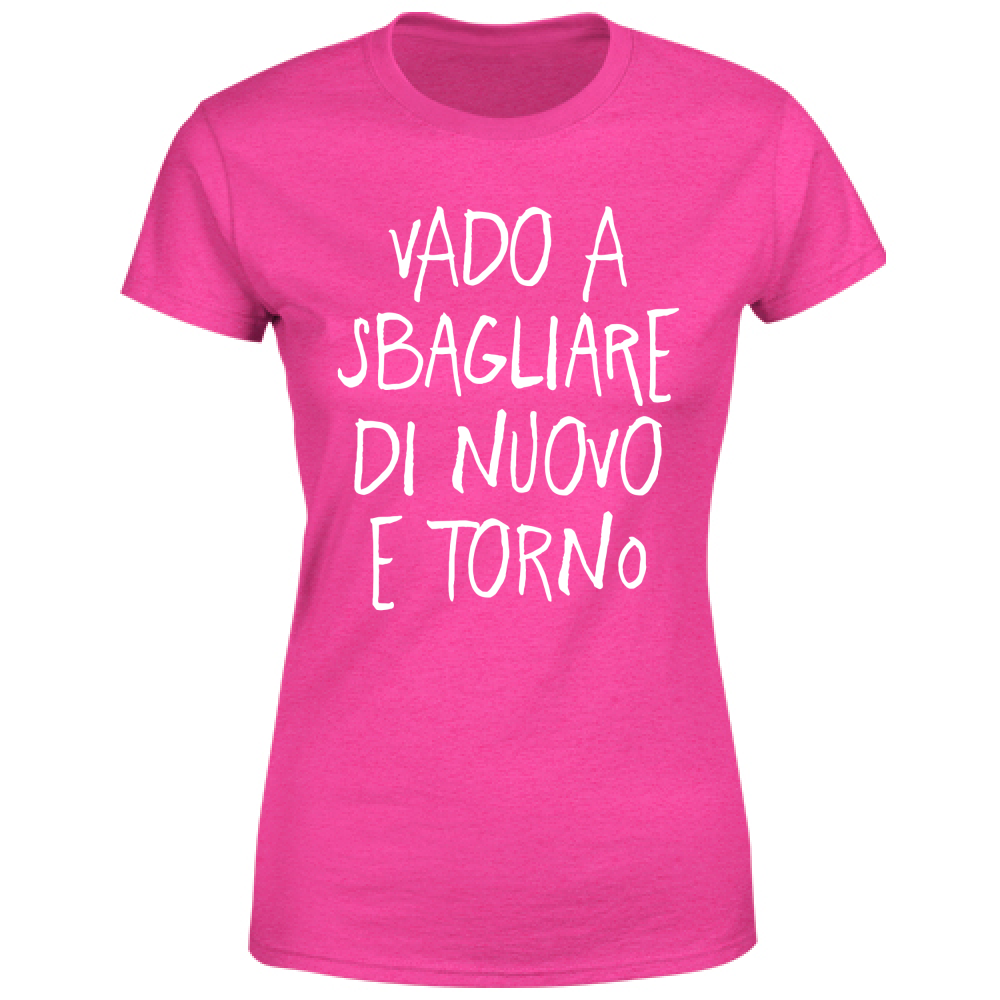 T-Shirt Donna Sbagliare di nuovo - Scritte Divertenti