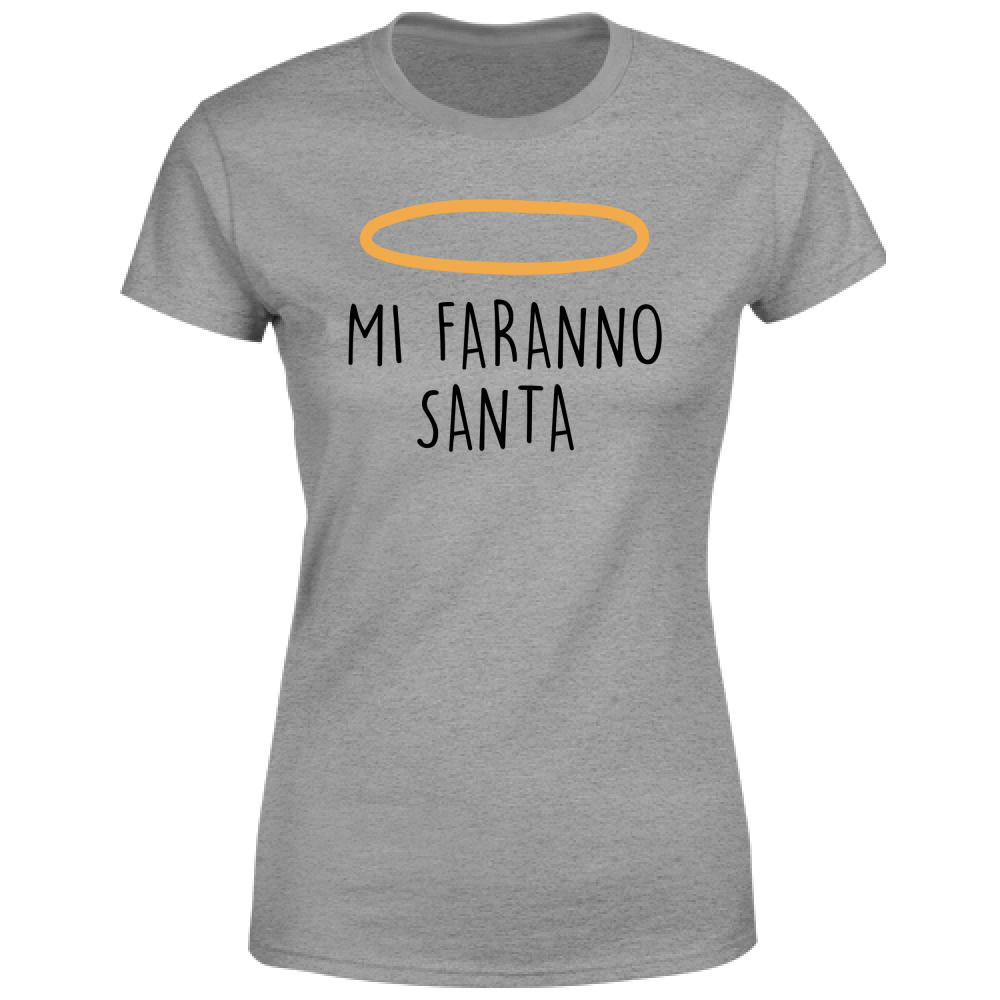 T-Shirt Donna Mi faranno santa - Scritte Divertenti - Chiara