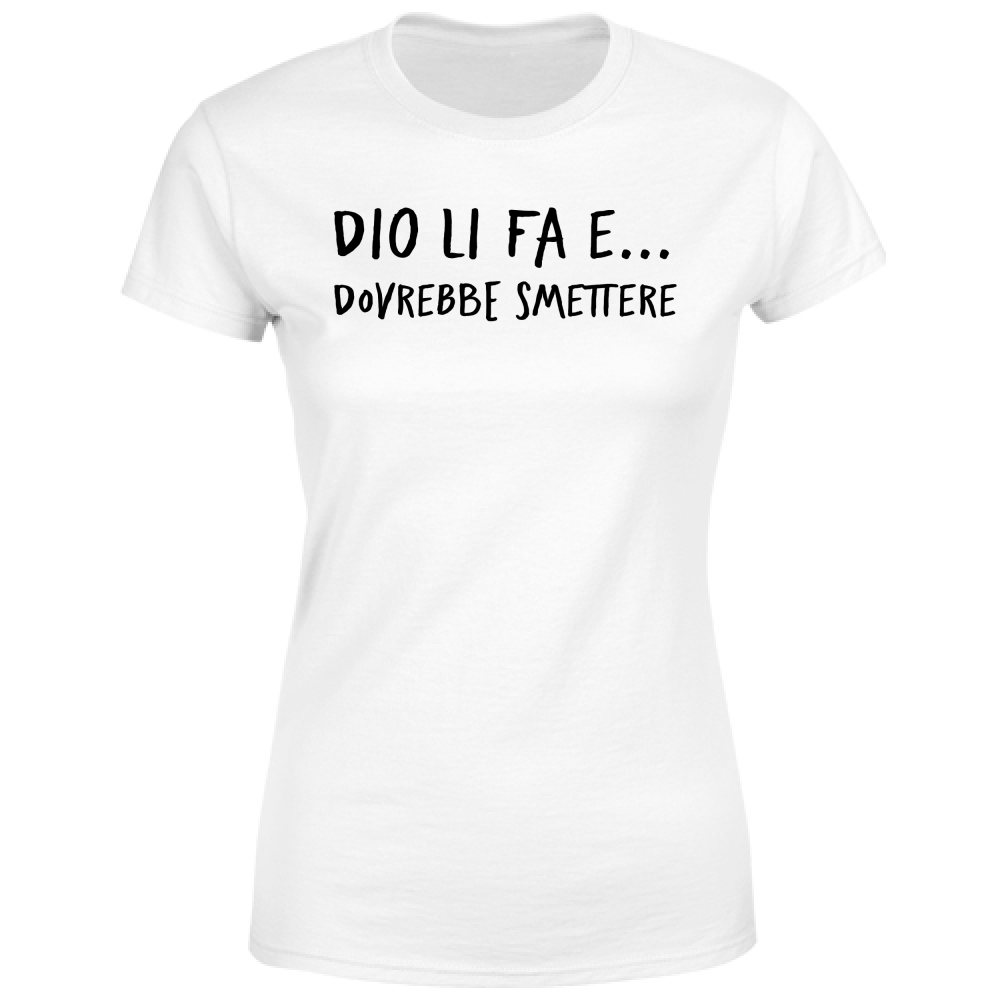 T-Shirt Donna Dovrebbe smettere - Scritte Divertenti - Chiara