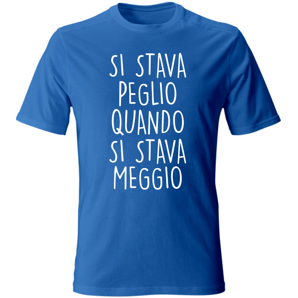 T-Shirt Unisex Si stava Peglio - Scritte Divertenti