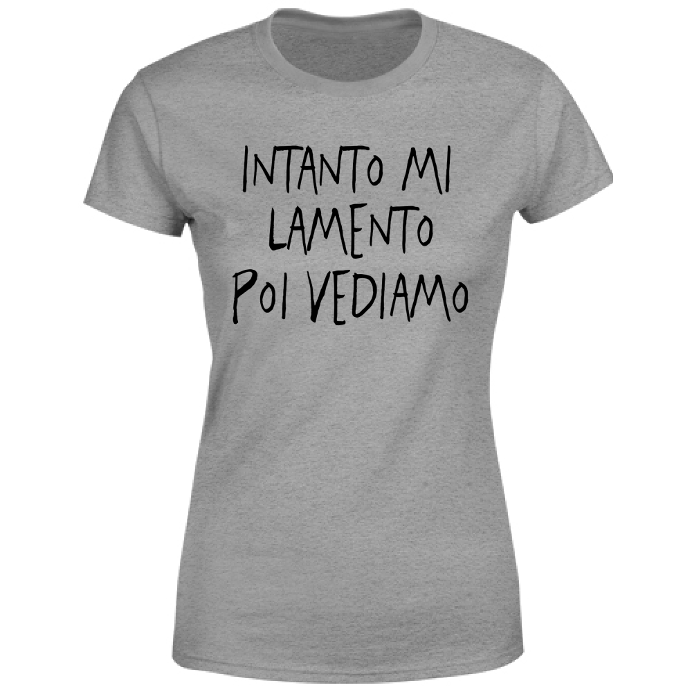 T-Shirt Donna Mi lamento - Scritte Divertenti - Chiara