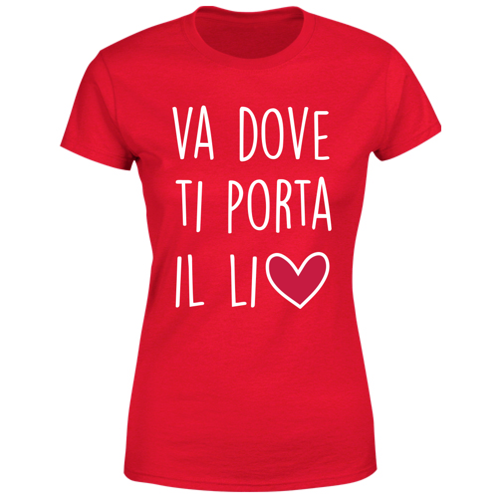 T-Shirt Donna Va dove ti porta il... - Scritte Divertenti