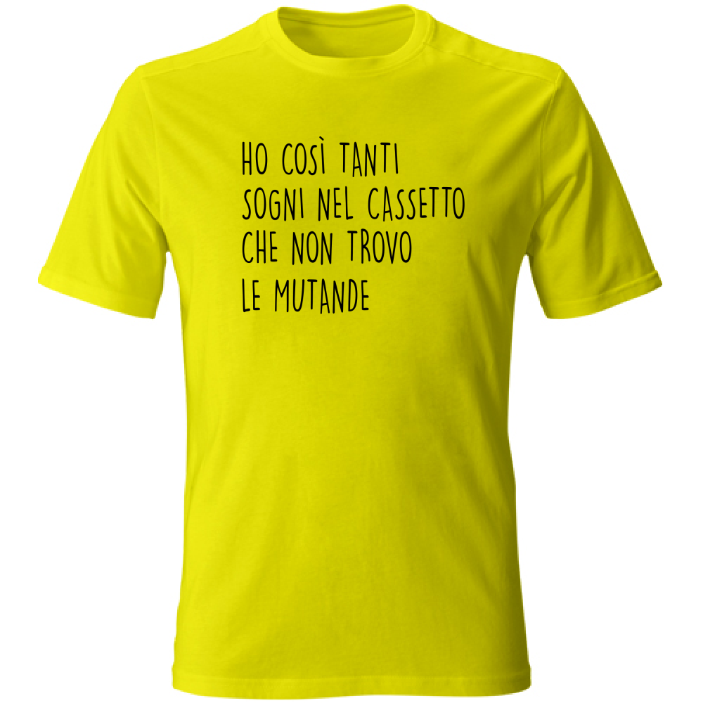 T-Shirt Unisex Sogni nel cassetto- Scritte Divertenti - Chiara