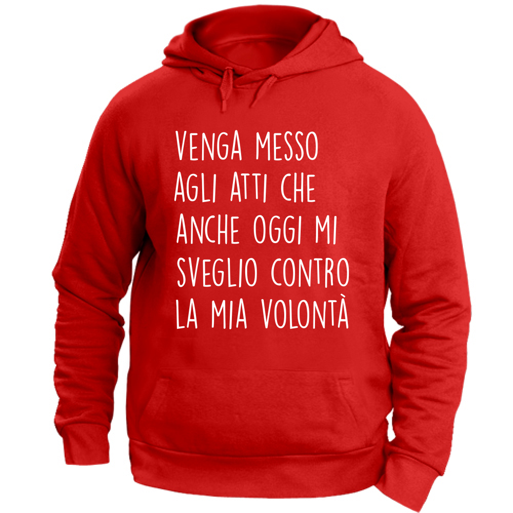 Felpa Unisex con Cappuccio Contro la mia volontà - Scritte Divertenti