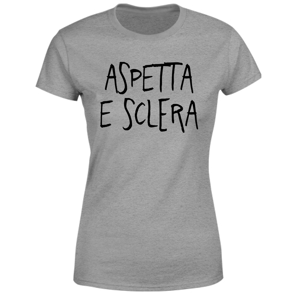 T-Shirt Donna Aspetta e sclera - Scritte Divertenti - Chiara