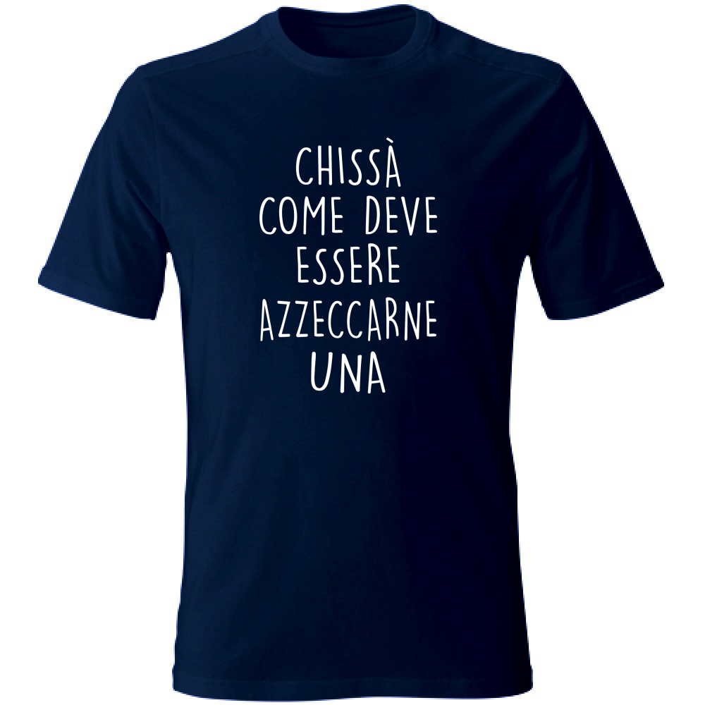 T-Shirt Unisex Large Azzeccarne una - Scritte Divertenti