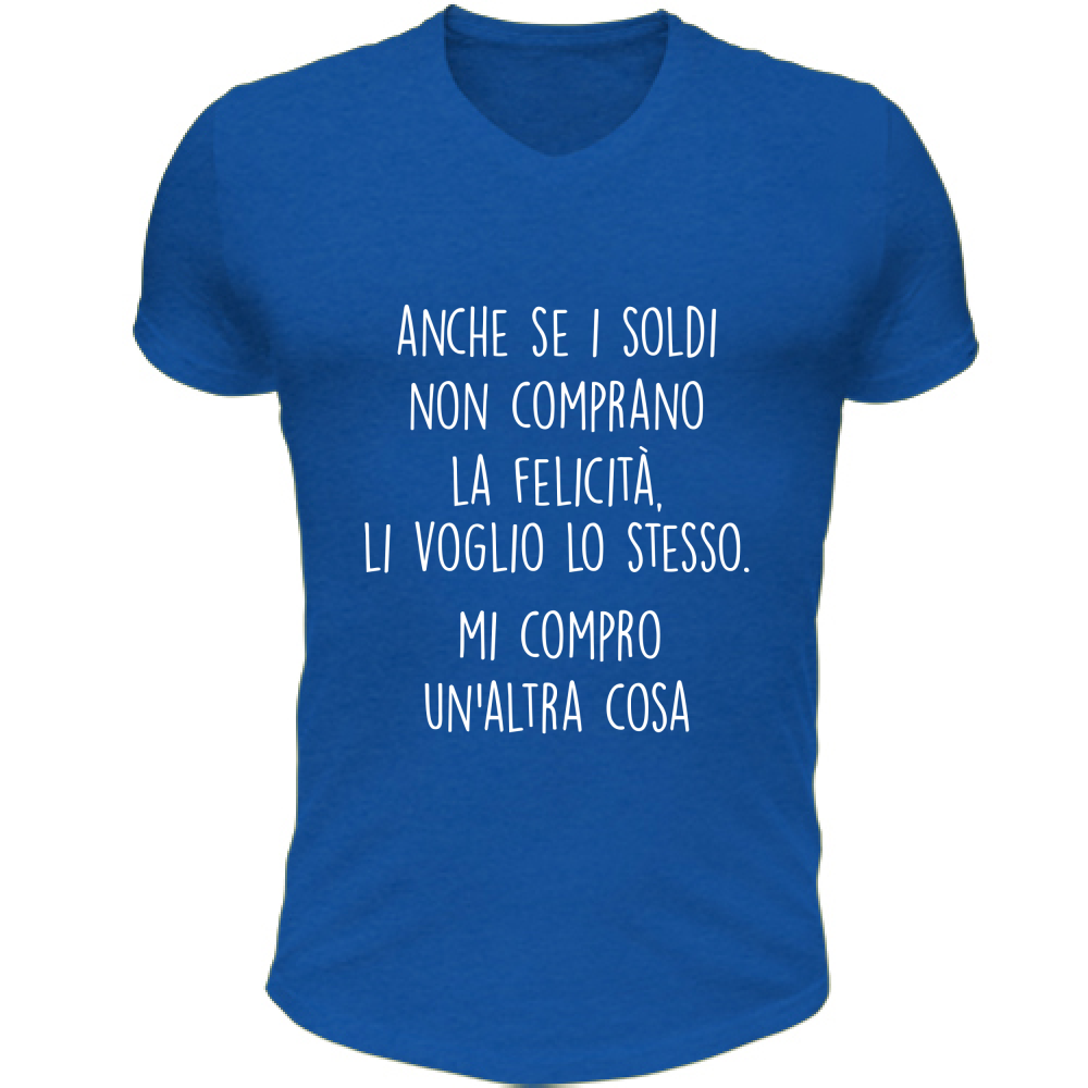 T-Shirt Unisex Scollo V Soldi e felicità - Scritte Divertenti