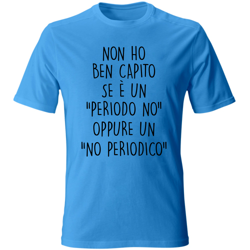 T-Shirt Unisex No periodico - Scritte Divertenti - Chiara