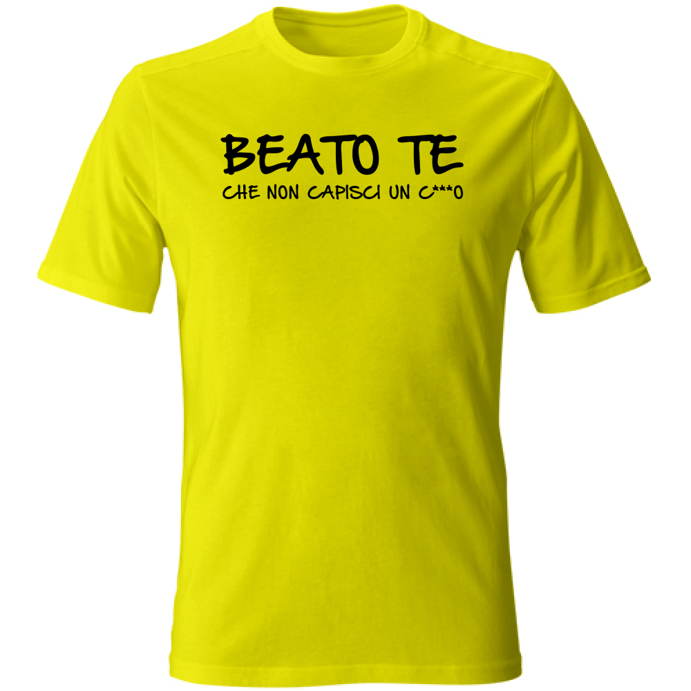 T-Shirt Unisex Beato te - Scritte Divertenti - Chiara