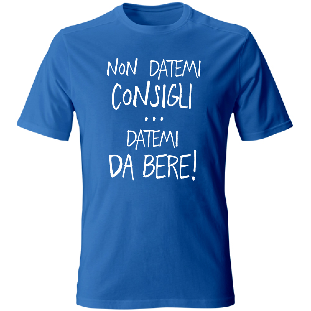 T-Shirt Unisex Large Non datemi consigli - Scritte Divertenti