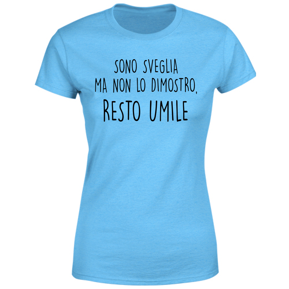 T-Shirt Donna Sono sveglia - Scritte Divertenti - Chiara