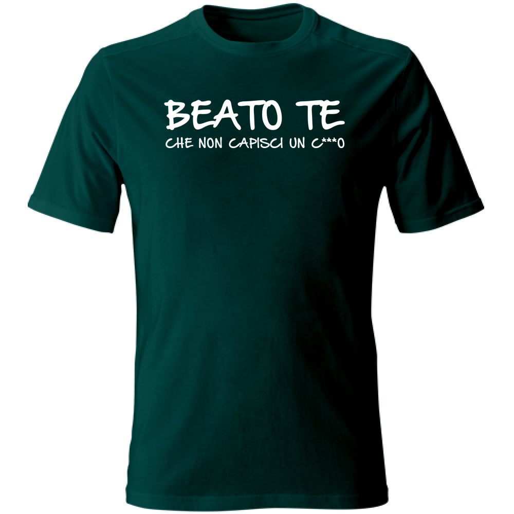 T-Shirt Unisex Beato te - Scritte Divertenti