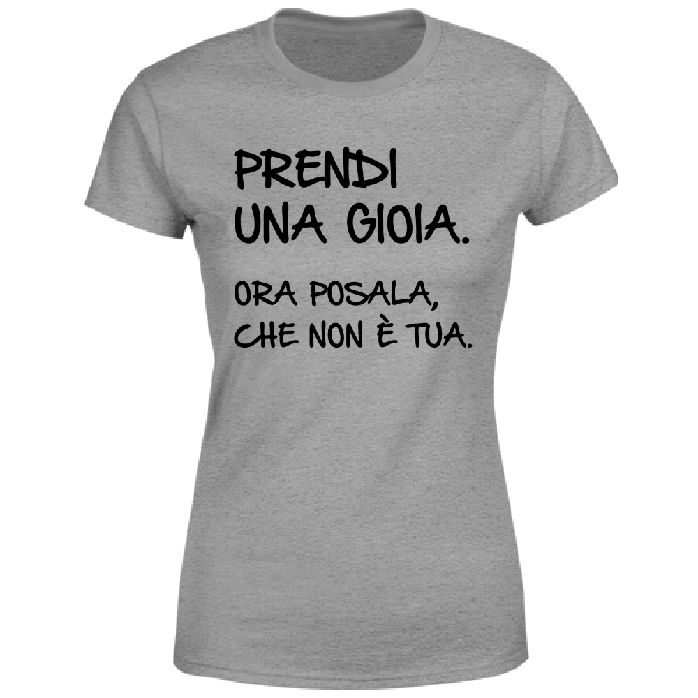 T-Shirt Donna Una gioia - Scritte Divertenti - Chiara