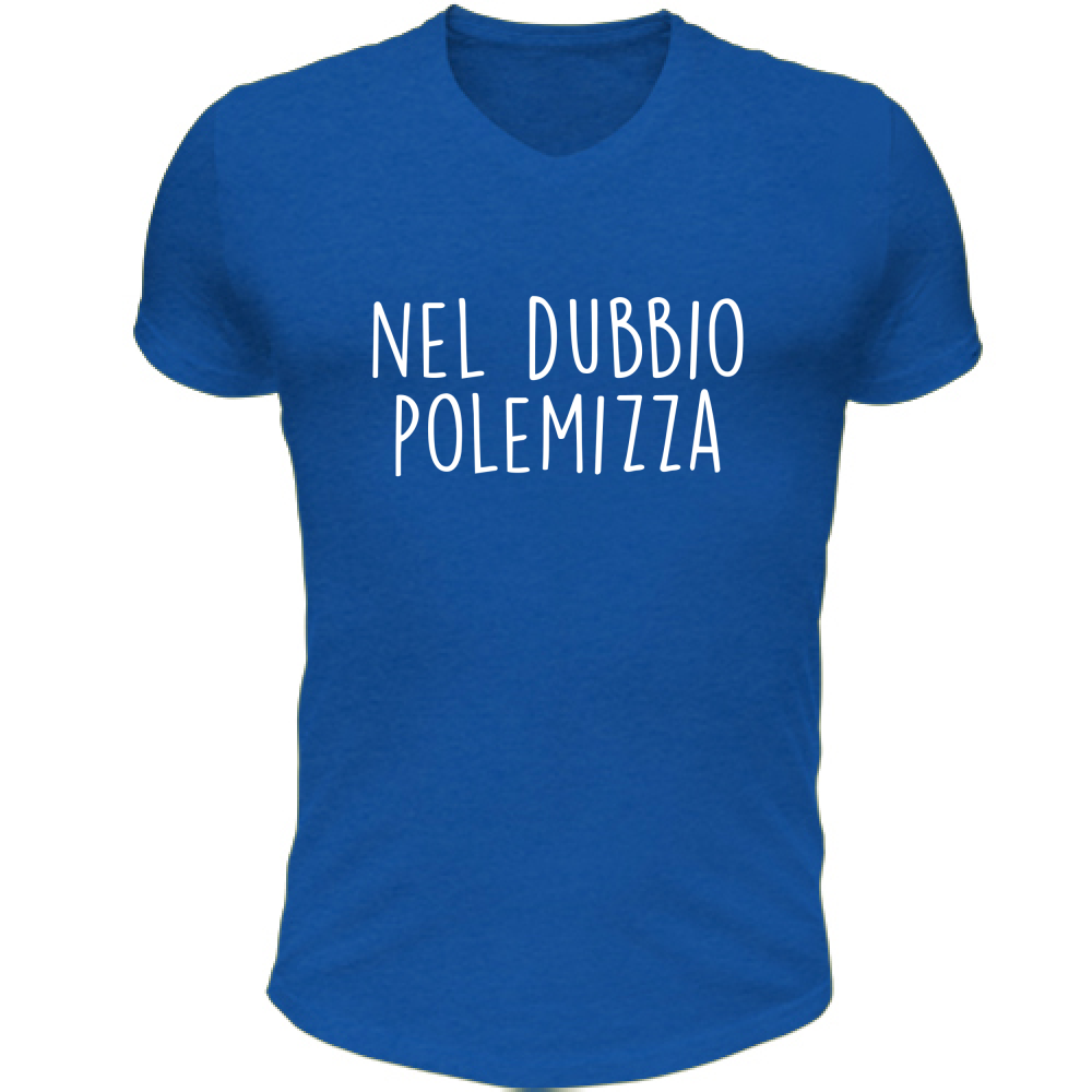 T-Shirt Unisex Scollo V Nel dubbio - Scritte Divertenti