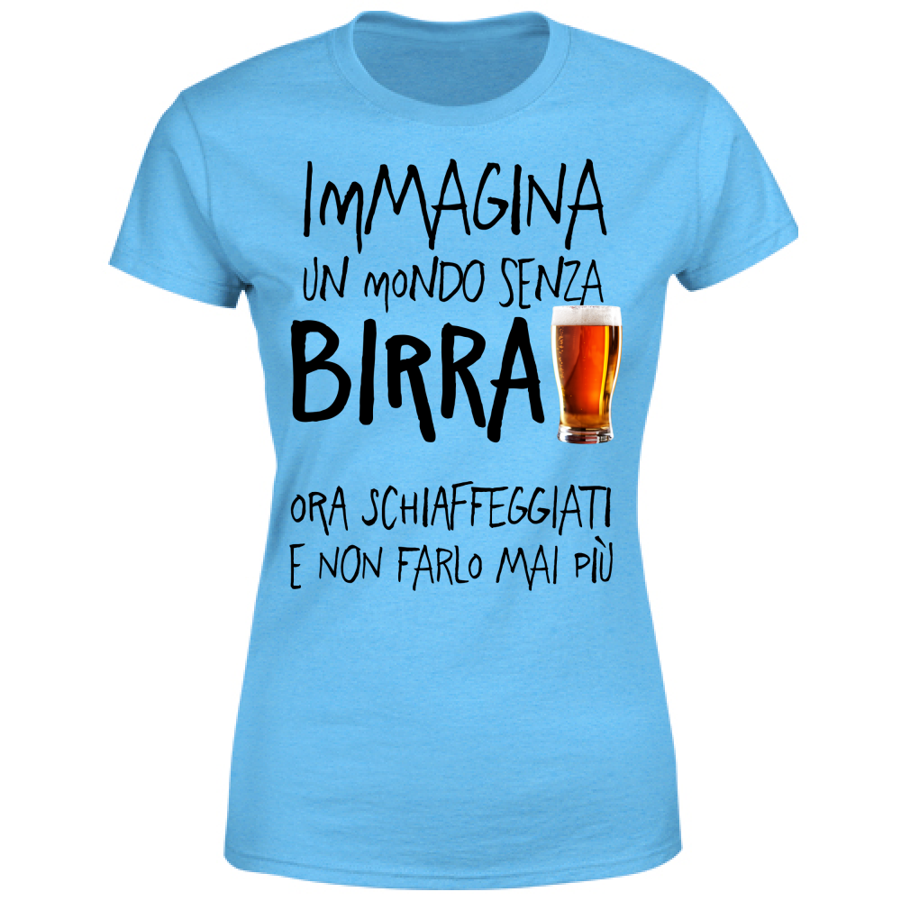 T-Shirt Donna Mondo senza birra - Scritte Divertenti - Chiara