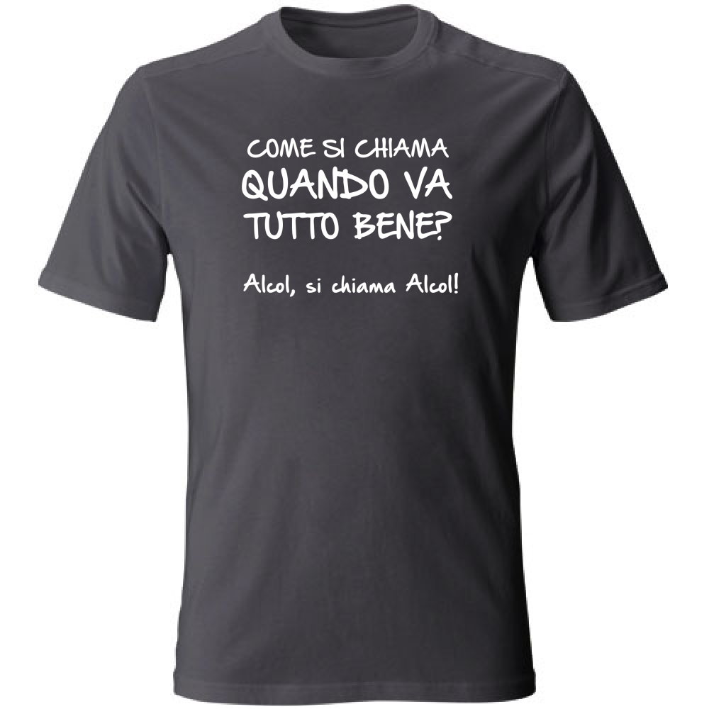 T-Shirt Unisex Large Quando va tutto bene - Scritte Divertenti