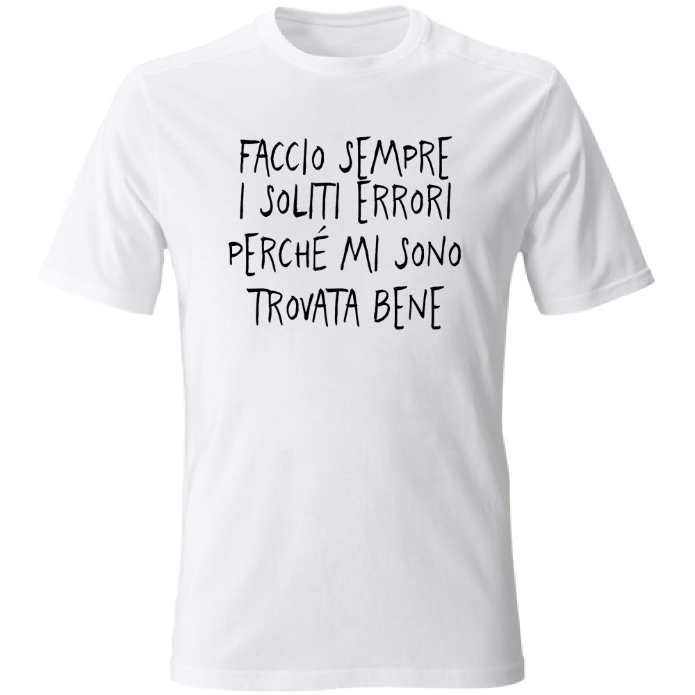 T-Shirt Unisex Trovata bene - Scritte Divertenti - Chiara