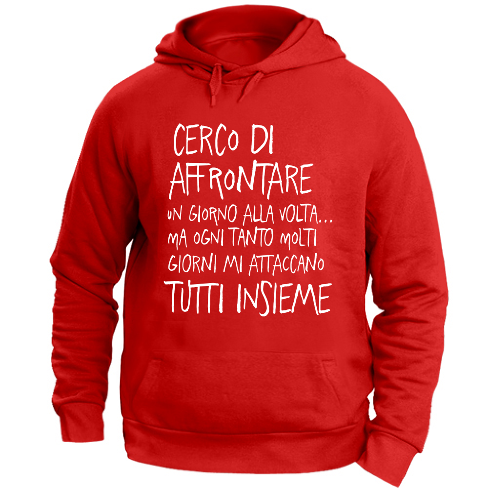 Felpa Unisex con Cappuccio Un giorno alla volta - Scritte Divertenti