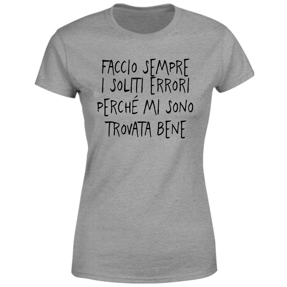 T-Shirt Donna Trovata bene - Scritte Divertenti - Chiara