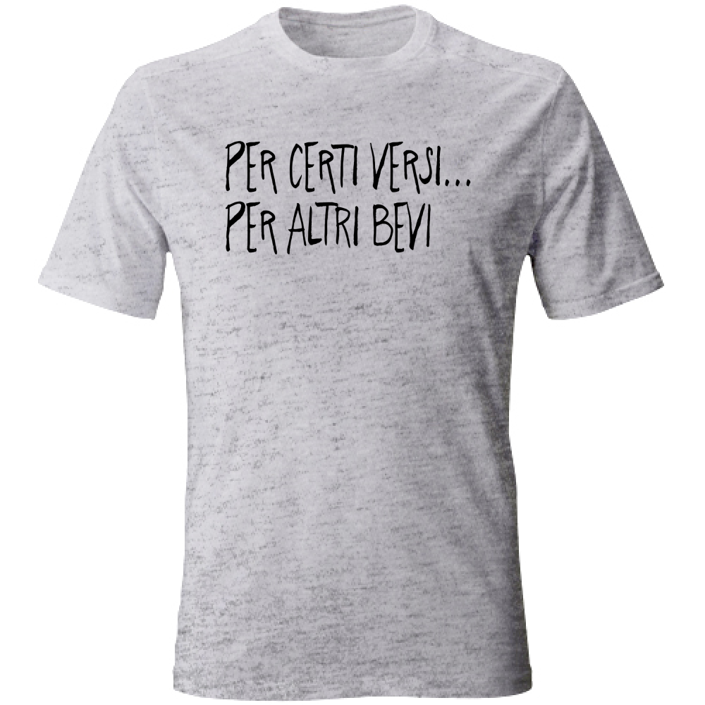 T-Shirt Unisex Per certi versi - Scritte Divertenti - Chiara