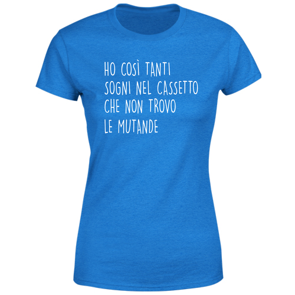 T-Shirt Donna Sogni nel cassetto - Scritte Divertenti