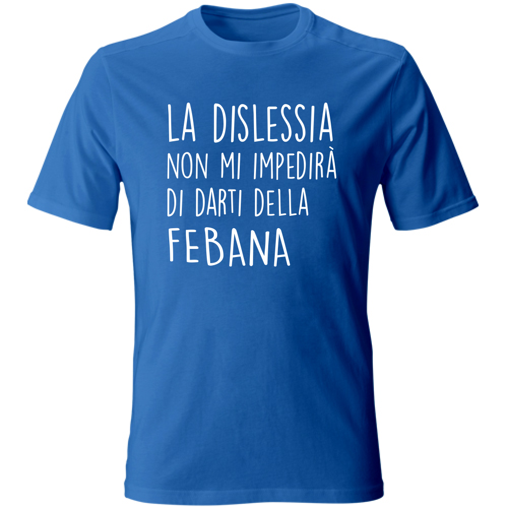 T-Shirt Unisex Febana - Scritte Divertenti