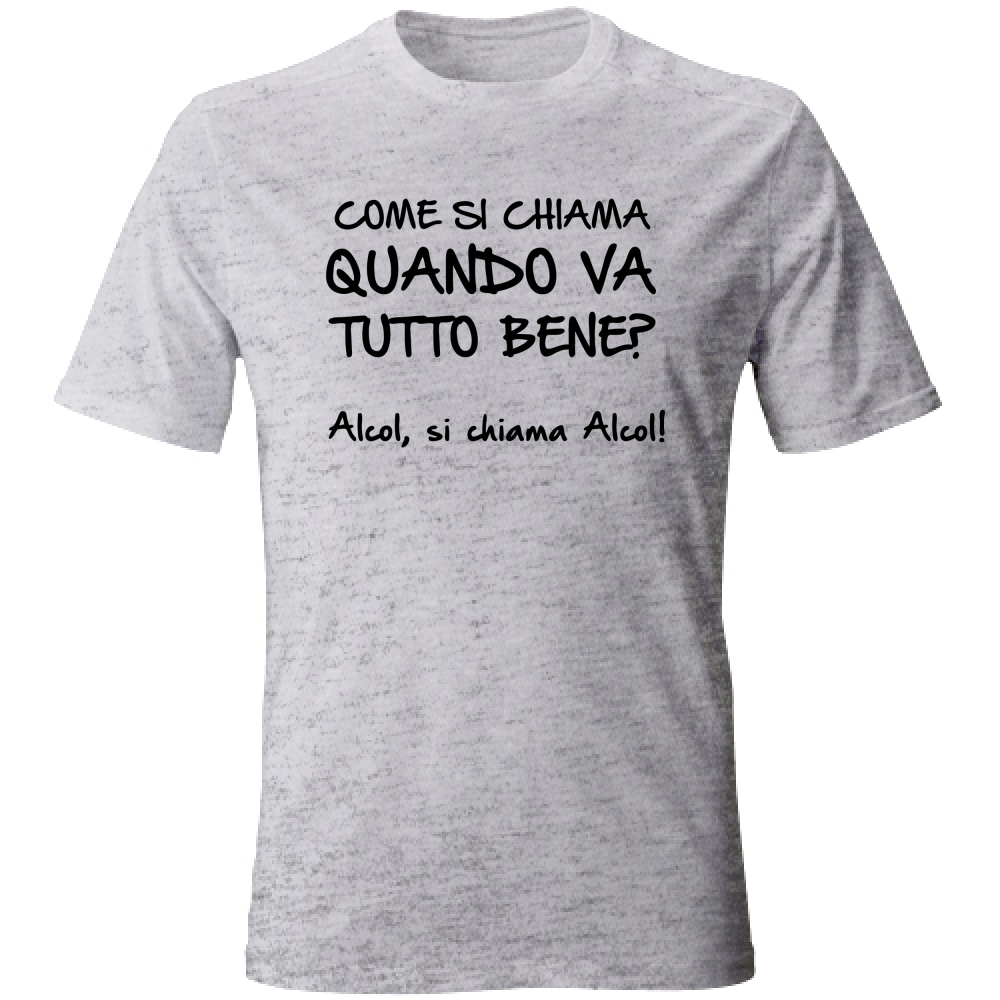 T-Shirt Unisex Quando va tutto bene - Scritte Divertenti - Chiara