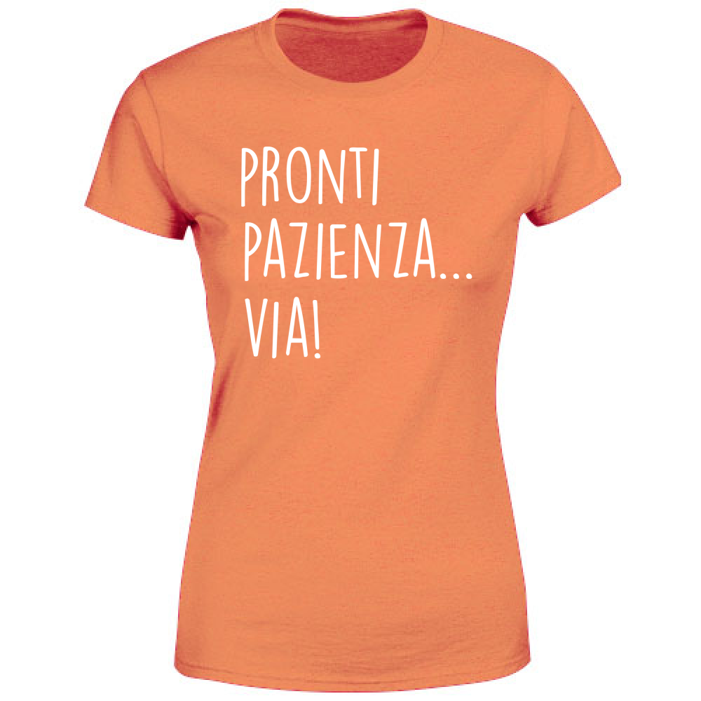 T-Shirt Donna Pazienza - Scritte Divertenti