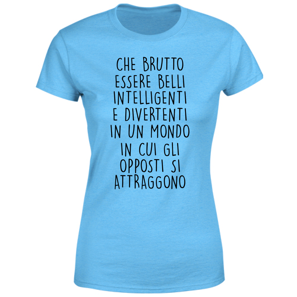 T-Shirt Donna Gli opposti - Scritte Divertenti - Chiara