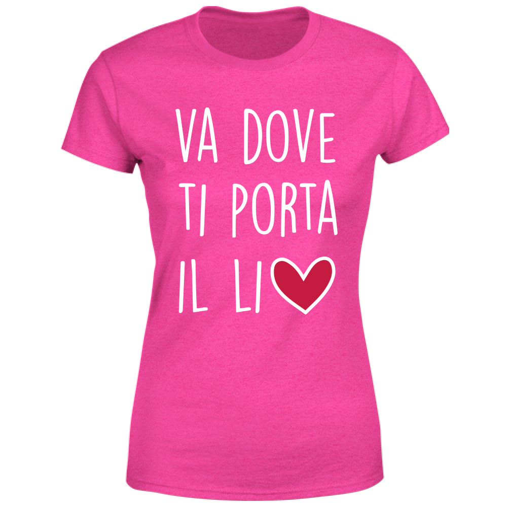 T-Shirt Donna Va dove ti porta il... - Scritte Divertenti