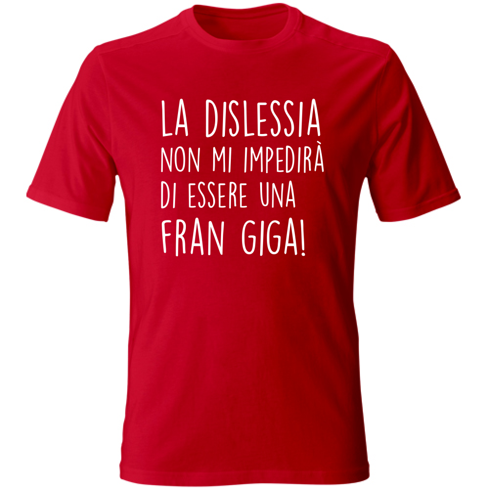 T-Shirt Unisex Diventare una Fran Giga - Scritte Divertenti