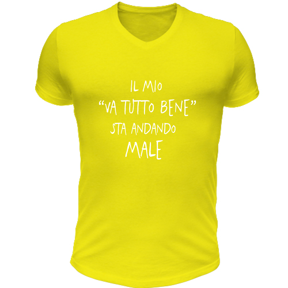 T-Shirt Unisex Scollo V Va tutto bene - Scritte Divertenti