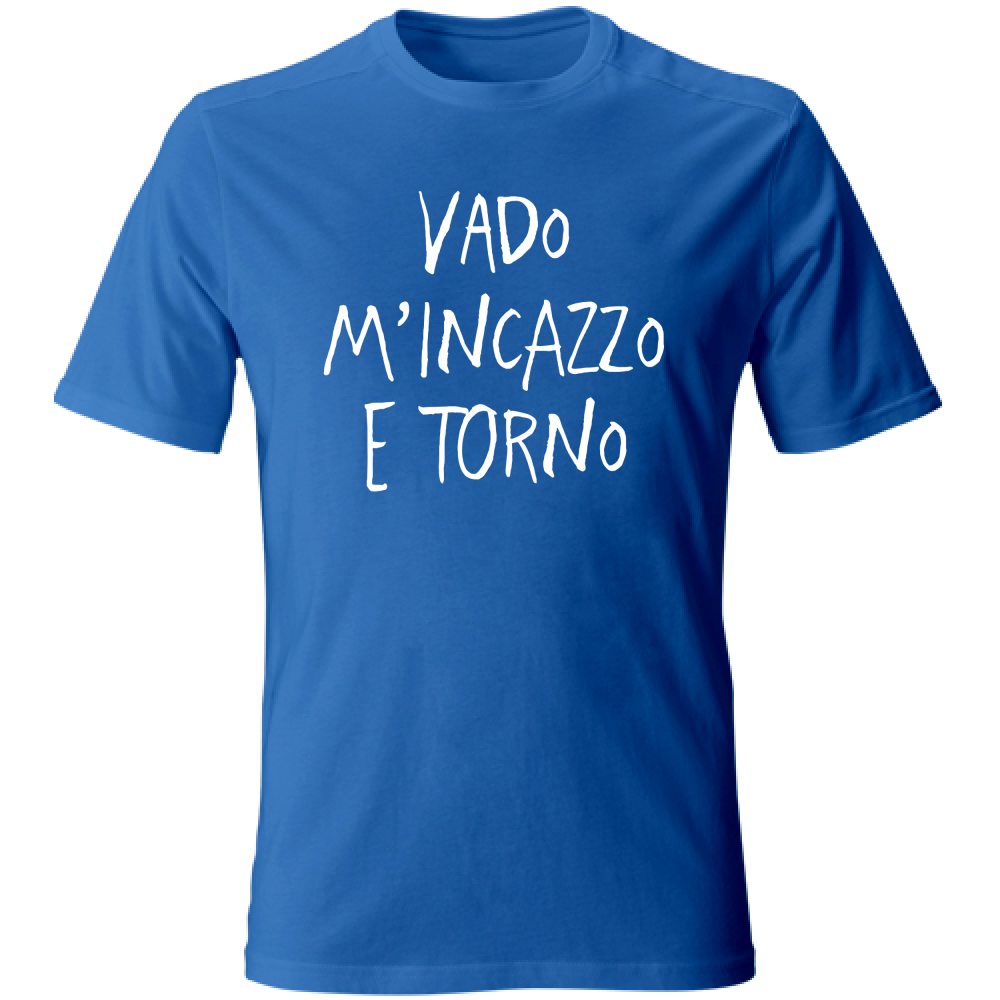 T-Shirt Unisex Vado e torno - Scritte Divertenti