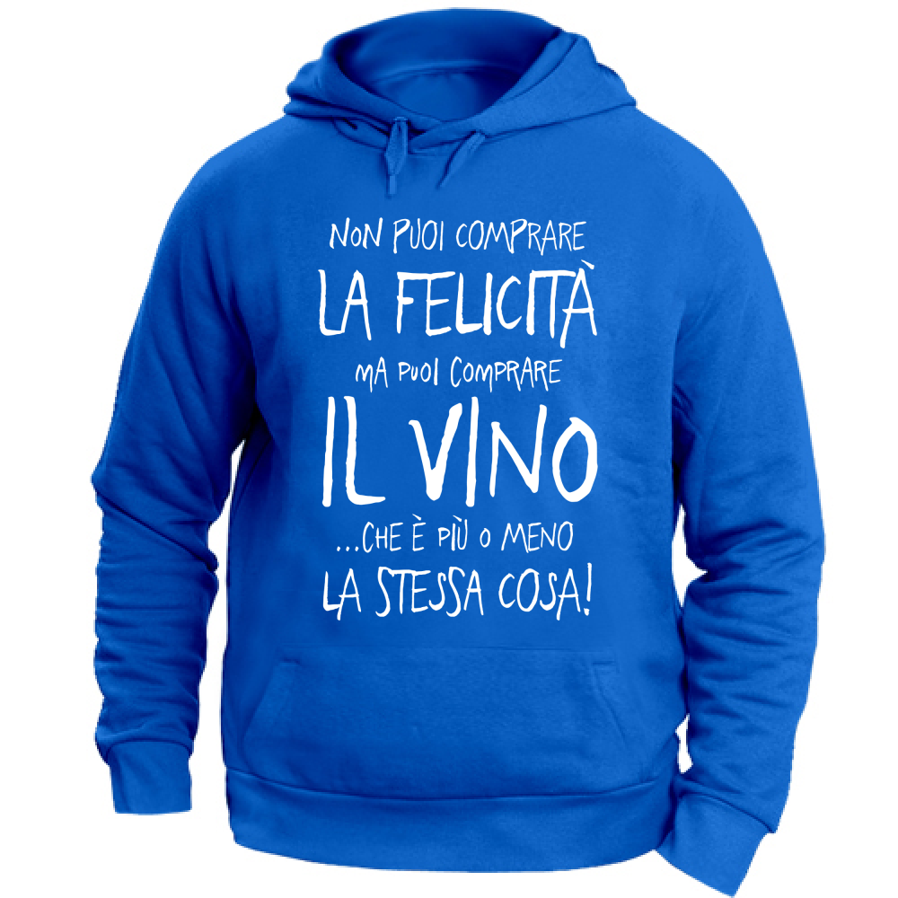 Felpa Unisex con Cappuccio Puoi comprare il Vino - Scritte Divertenti