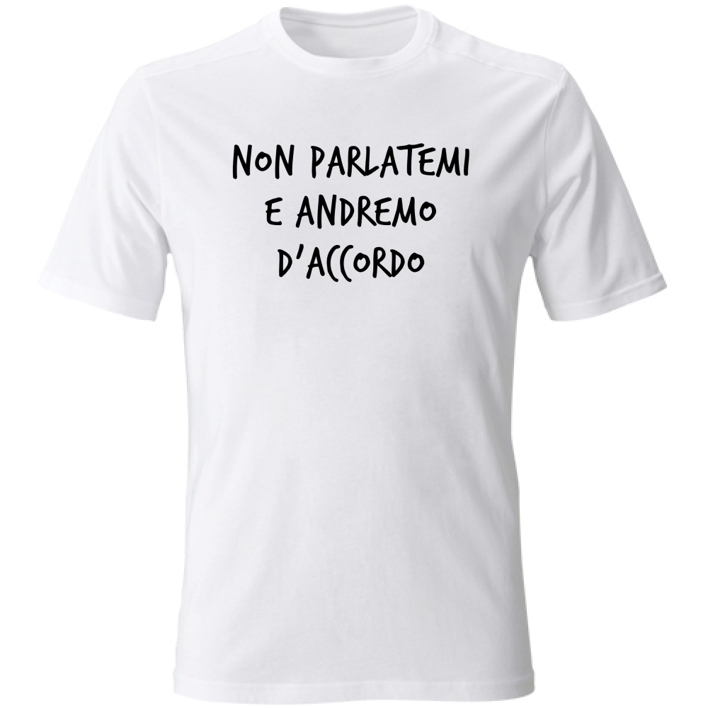 T-Shirt Unisex Non parlatemi - Scritte Divertenti - Chiara