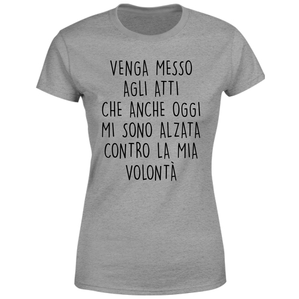 T-Shirt Donna La mia volontà - Scritte Divertenti - Chiara