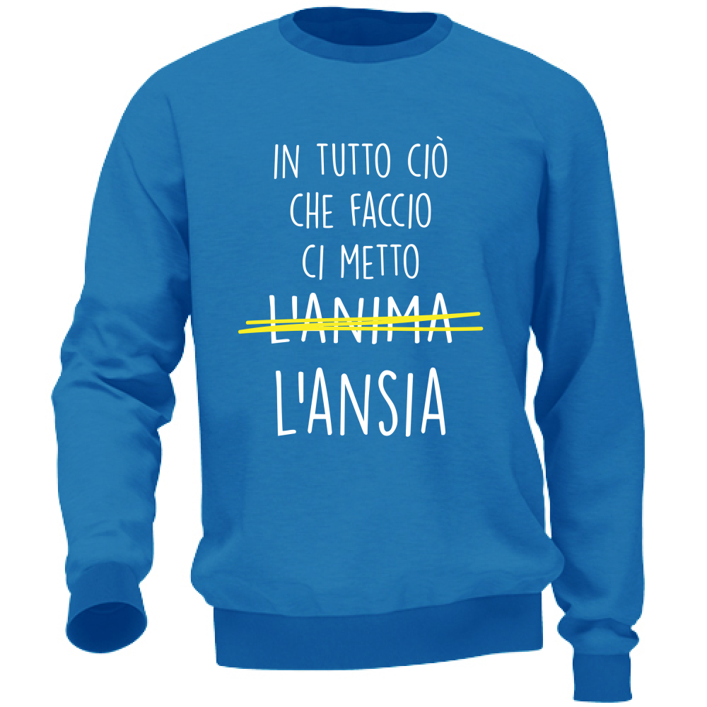 Felpa Unisex Ci metto l'Ansia - Scritte Divertenti