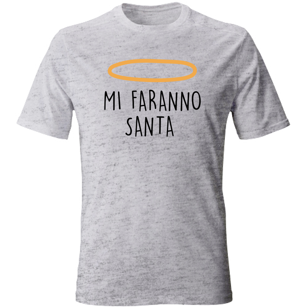 T-Shirt Unisex Mi faranno santa - Scritte Divertenti - Chiara