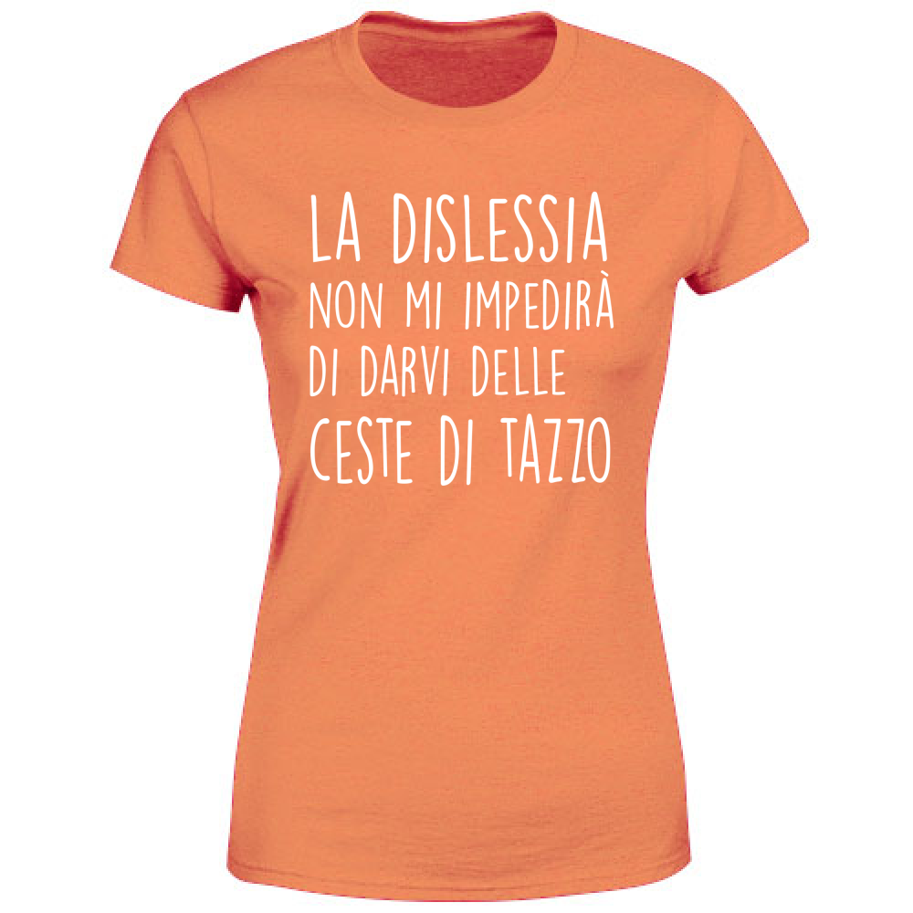 T-Shirt Donna Ceste di Tazzo - Scritte Divertenti