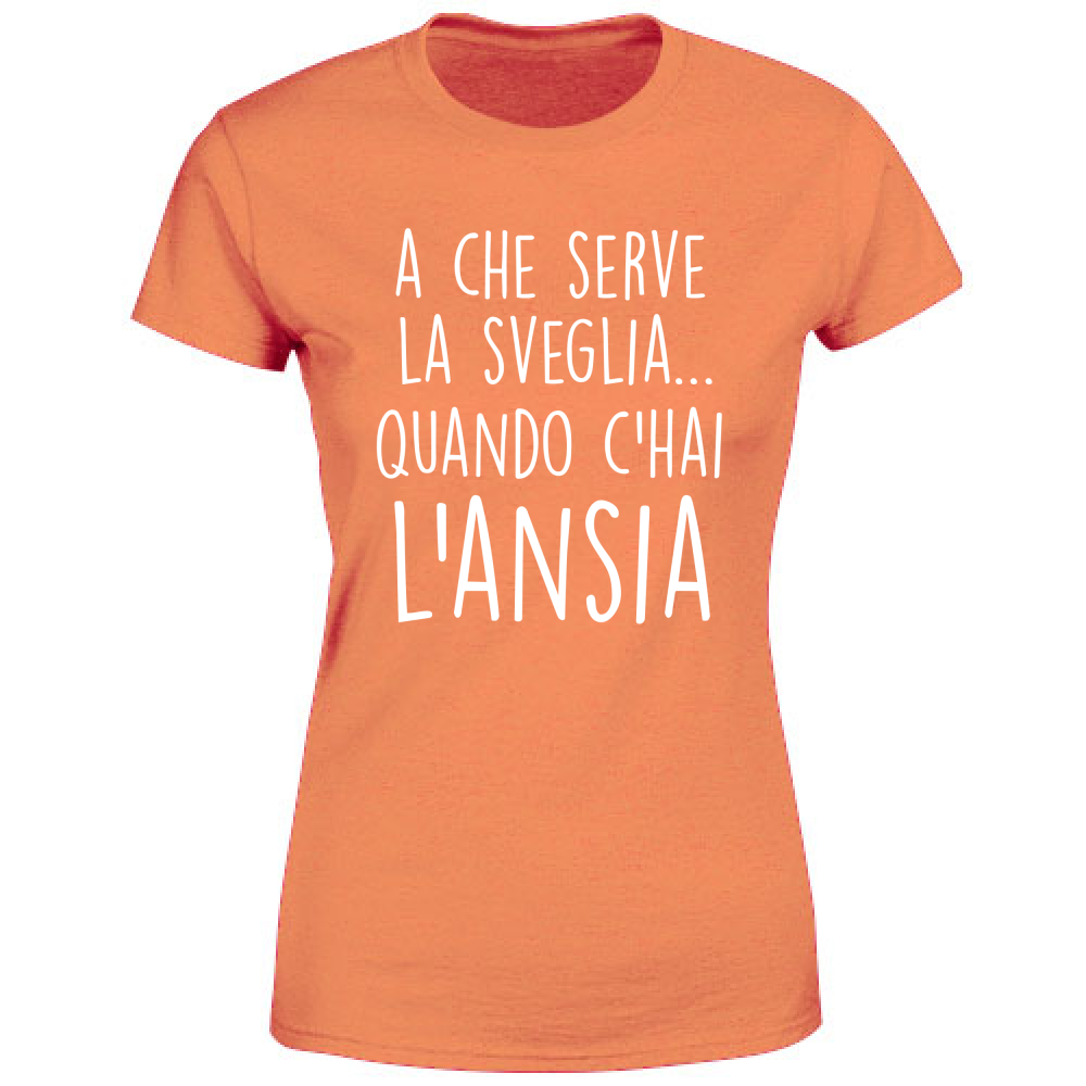 T-Shirt Donna A che serve la sveglia - Scritte Divertenti