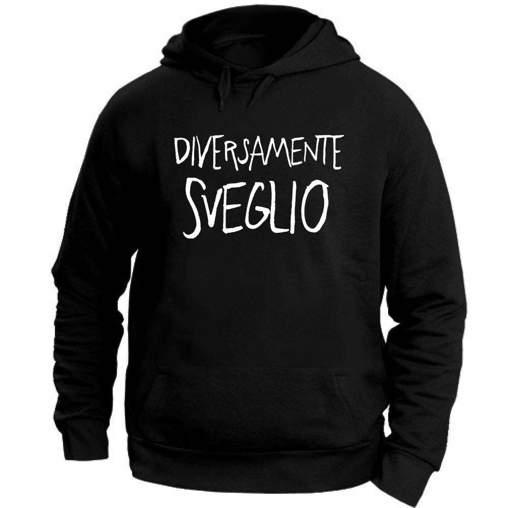 Felpa Unisex con Cappuccio Diversamente sveglio - Scritte Divertenti