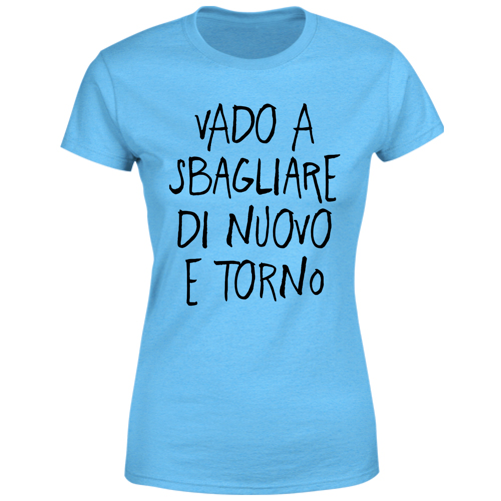 T-Shirt Donna Sbagliare - Scritte Divertenti - Chiara