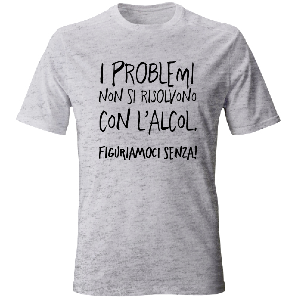 T-Shirt Unisex I problemi - Scritte Divertenti - Chiara