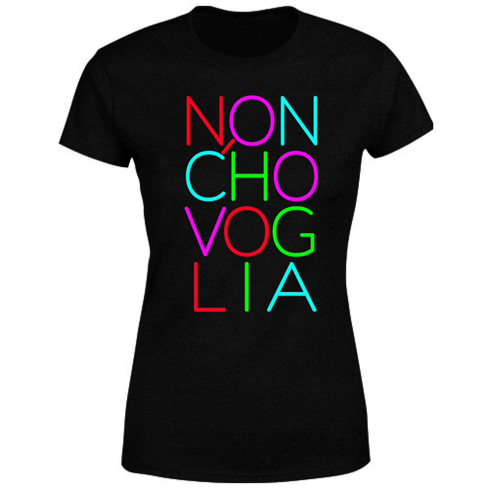 T-Shirt Donna Non c'ho voglia - Scritte Acide