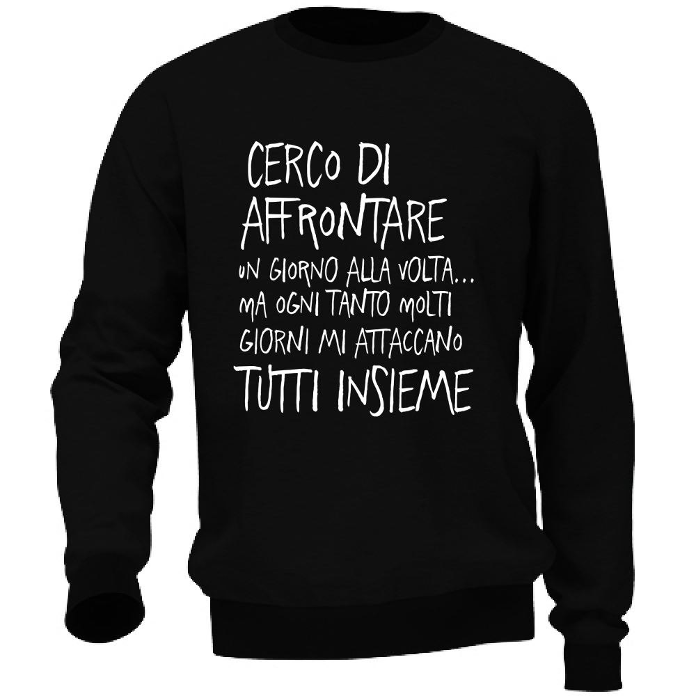 Felpa Unisex Un giorno alla volta - Scritte Divertenti