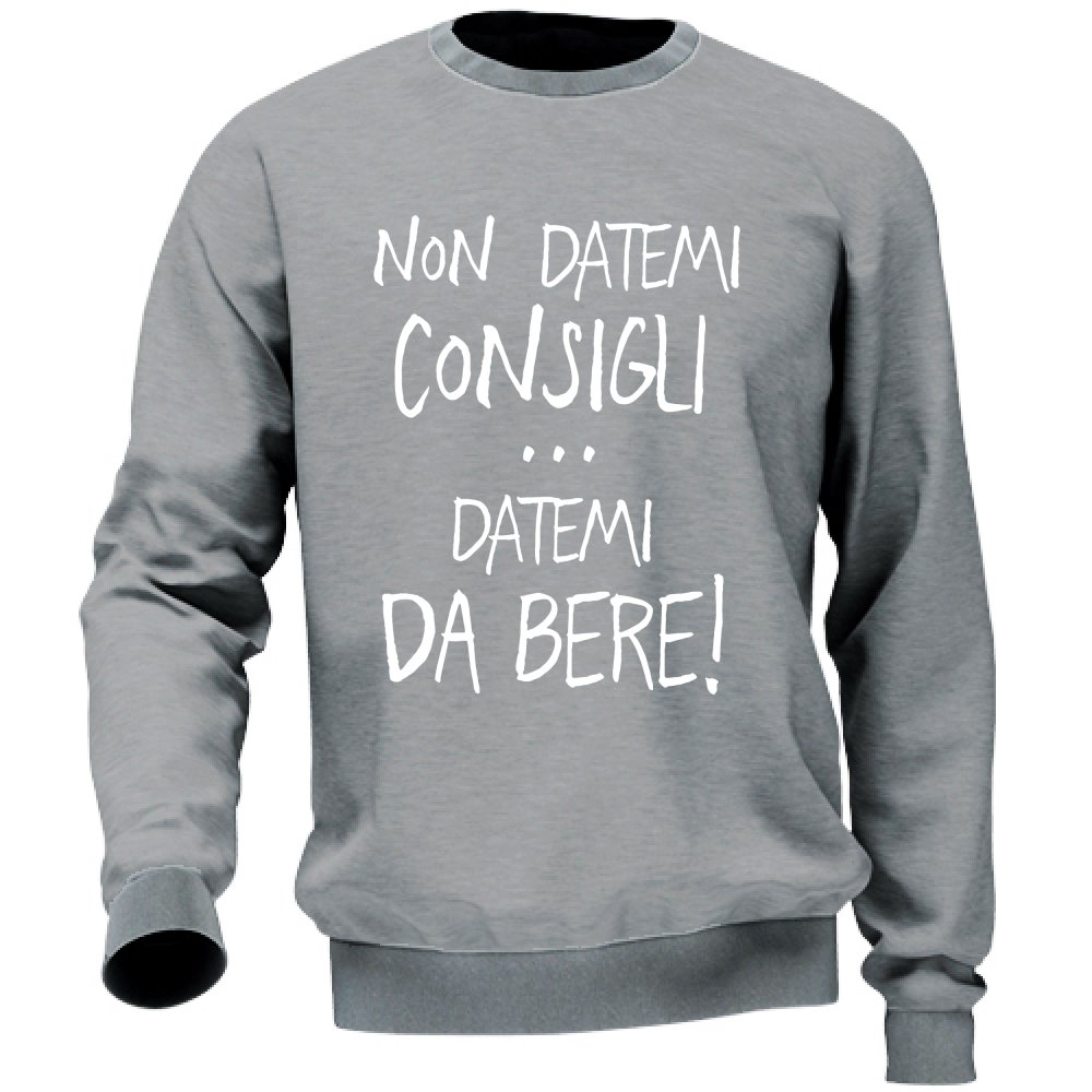 Felpa Unisex Non datemi consigli - Scritte Divertenti