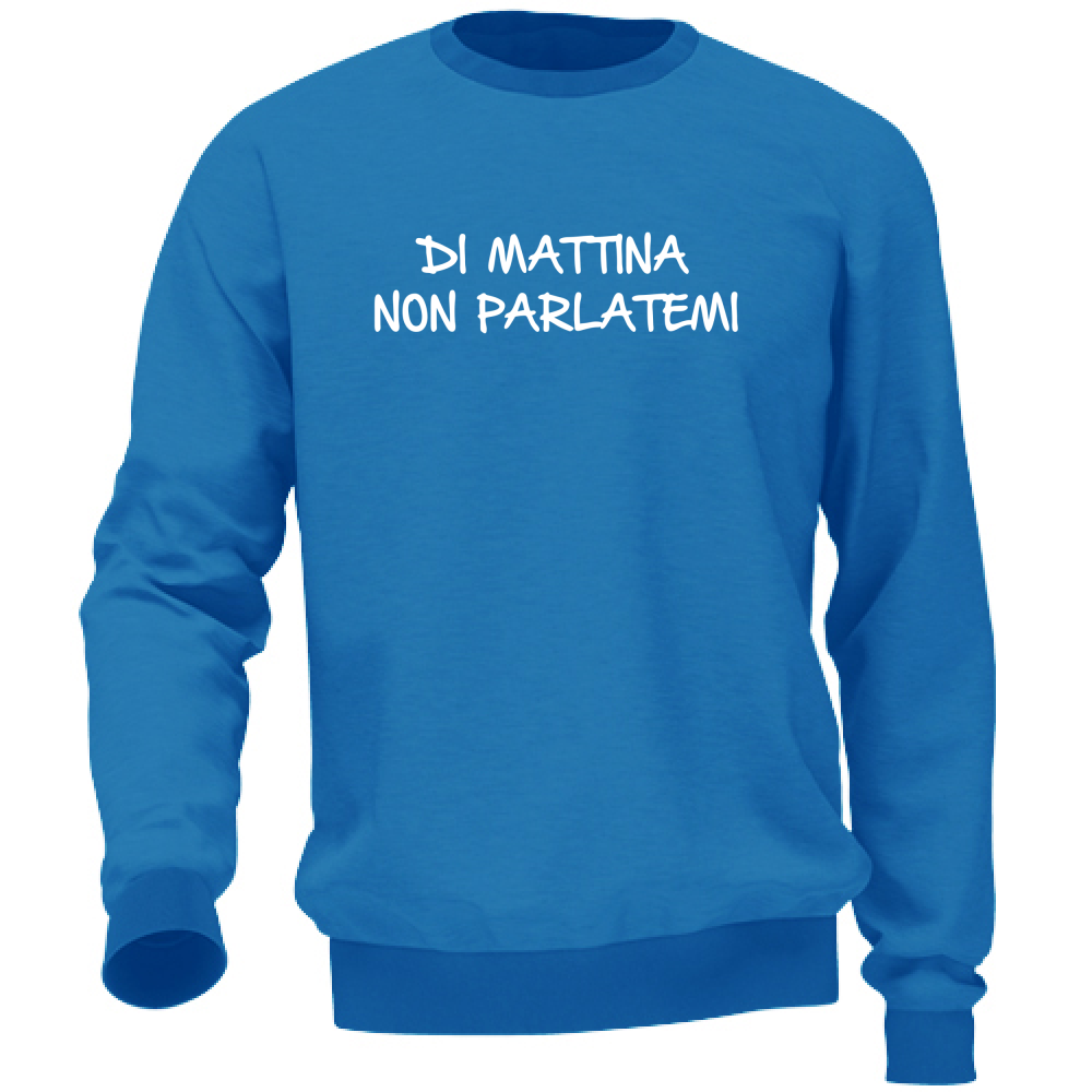 Felpa Unisex Di mattina non parlatemi - Scritte Divertenti