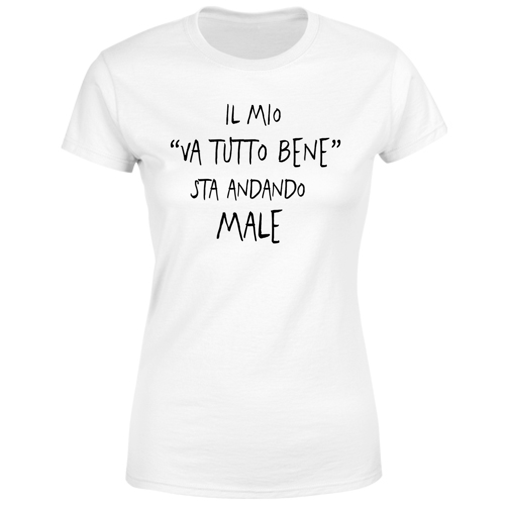 T-Shirt Donna Va tutto bene - Scritte Divertenti - Chiara