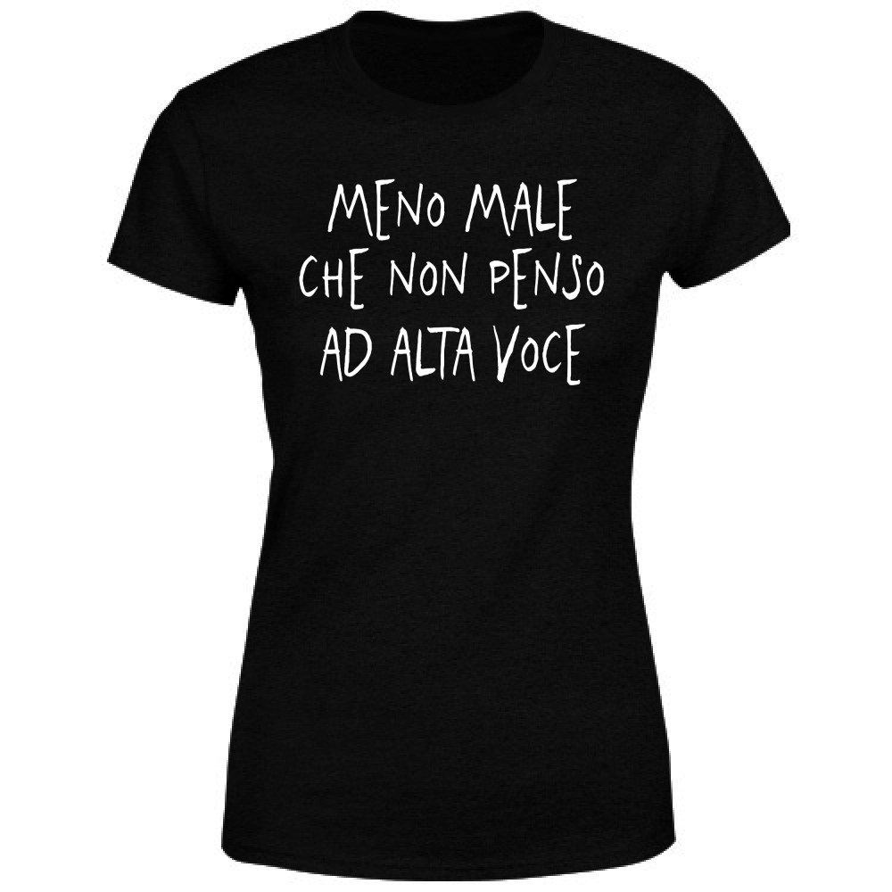 T-Shirt Donna Alta voce - Scritte Divertenti