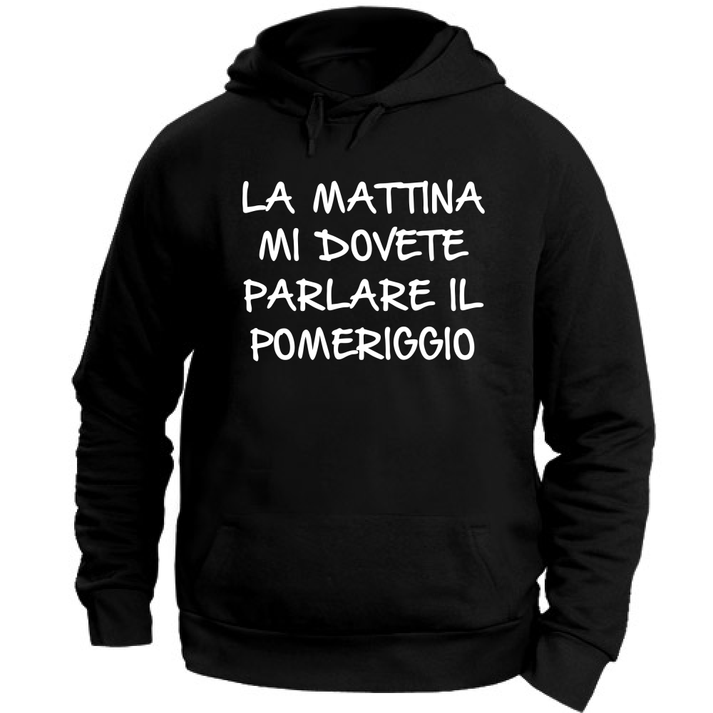 Felpa Unisex con Cappuccio Parlare il pomeriggio - Scritte Divertenti